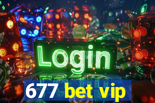 677 bet vip